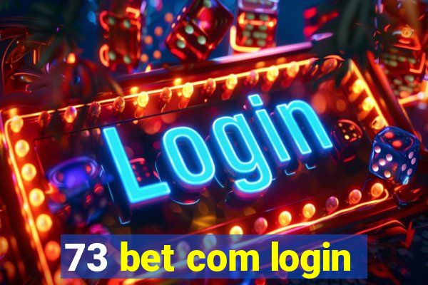 73 bet com login